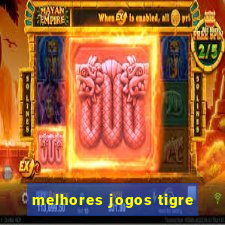 melhores jogos tigre